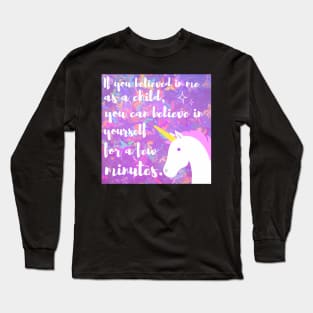 Believe in Yourself by Unicorn Long Sleeve T-Shirt